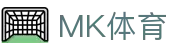首页·MK体育（中国）官方网站-MK SPORT